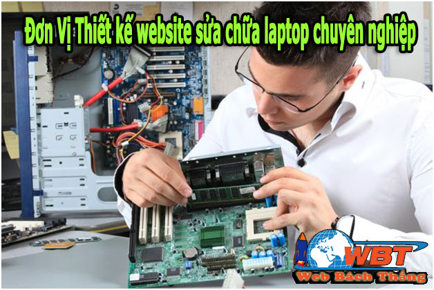 Đơn Vị Thiết kế website sửa chữa laptop chuyên nghiệp